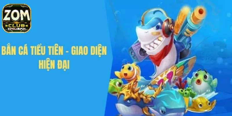 Vì sao bạn nên trải nghiệm bắn cá tiểu tiên trên Zomclub?
